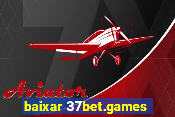 baixar 37bet.games